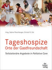 Abbildung von: Tageshospize - Orte der Gastfreundschaft - hospizverlag