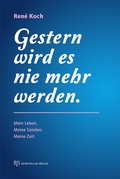 Cover: Gestern wird es nie mehr werden. - B & S Siebenhaar Verlag OHG