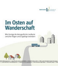 Enlarge image Cover: Im Osten auf Wanderschaft - Berlin Institut f. Bevölkerung u. Entwicklung /Berlin Institute for Population and Development