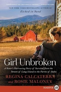 Cover: Girl Unbroken: A Sister's Harrowing Story Of Survival From The Streets Of Long Island To The Farms Of Idaho [Large Print] - HarperCollins