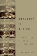 Cover: Maghrebs in Motion: North African Cinema in Nine Movements - Oxford University Press