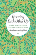 Cover: Growing Each Other Up - University of Chicago Press