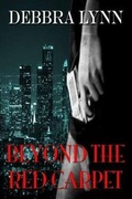 Cover: Beyond The Red Carpet - Debbra Lynn Baert