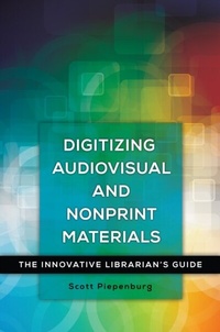 Abbildung von: Digitizing Audiovisual and Nonprint Materials - Libraries Unlimited