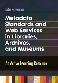 Abbildung von: Metadata Standards and Web Services in Libraries, Archives, and Museums - Libraries Unlimited