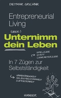 Cover: Entrepreneurial Living - Unternimm dein Leben - Hanser