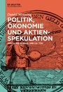 Cover: Politik, Ökonomie und Aktienspekulation - De Gruyter Oldenbourg