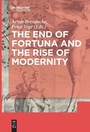 Cover: The End of Fortuna and the Rise of Modernity - De Gruyter Oldenbourg