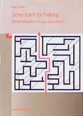 Cover: Sicher durch die Pr&uuml;fung - Wirtschaftslehre in Frage und Antwort - Merkur Rinteln