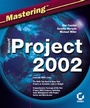 Cover: Mastering Microsoft Project 2002 - Sybex Inc.,U.S.