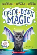 Cover: Upside-Down Magic (Upside-Down Magic #1) - Scholastic US