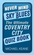 Cover: Never Mind the Sky Blues - The History Press Ltd