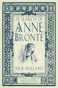 Abbildung von: In Search of Anne Bronte - The History Press Ltd