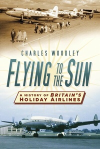 Abbildung von: Flying to the Sun - The History Press Ltd