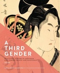 Cover: A Third Gender: Beautiful Youths in Japanese Edo-Period Prints and Paintings (1600-1868) - Royal Ontario Museum