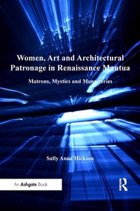 Abbildung von: Women, Art and Architectural Patronage in Renaissance Mantua - Routledge