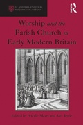 Cover: Worship and the Parish Church in Early Modern Britain - Routledge