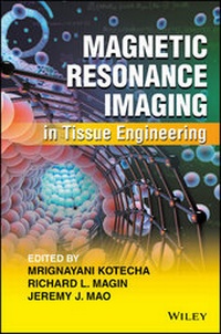 Abbildung von: Magnetic Resonance Imaging in Tissue Engineering - Wiley
