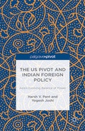 Cover: The US Pivot and Indian Foreign Policy - Palgrave Pivot
