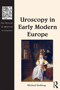 Abbildung von: Uroscopy in Early Modern Europe - Routledge