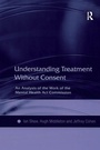 Cover: Understanding Treatment Without Consent - Routledge