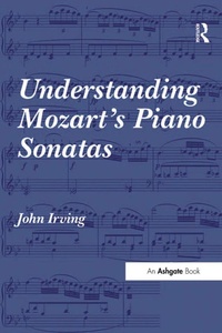 Abbildung von: Understanding Mozart's Piano Sonatas - Routledge