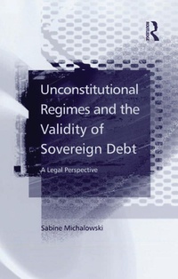 Enlarge image Cover: Unconstitutional Regimes and the Validity of Sovereign Debt - Routledge