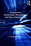 Cover: Transgressive Theatricality, Romanticism, and Mary Wollstonecraft - Routledge
