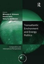 Cover: Transatlantic Environment and Energy Politics - Routledge