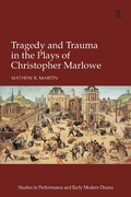 Cover: Tragedy and Trauma in the Plays of Christopher Marlowe - Routledge