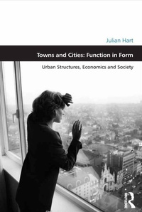 Enlarge image Cover: Towns and Cities: Function in Form - Routledge