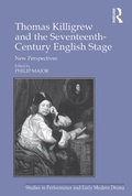 Cover: Thomas Killigrew and the Seventeenth-Century English Stage - Routledge
