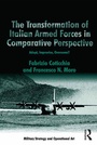 Cover: The Transformation of Italian Armed Forces in Comparative Perspective - Routledge