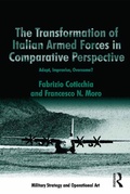 Cover: The Transformation of Italian Armed Forces in Comparative Perspective - Routledge