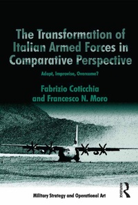 Enlarge image Cover: The Transformation of Italian Armed Forces in Comparative Perspective - Routledge