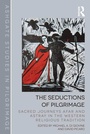 Cover: The Seductions of Pilgrimage - Routledge