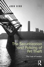 Cover: The Securitization and Policing of Art Theft - Routledge