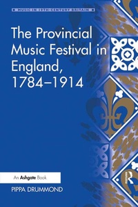 Abbildung von: The Provincial Music Festival in England, 1784-1914 - Routledge