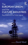 Cover: The European Union and the Culture Industries - Routledge