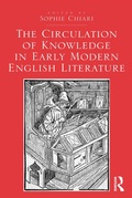 Cover: The Circulation of Knowledge in Early Modern English Literature - Routledge
