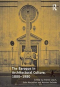Cover: The Baroque in Architectural Culture, 1880-1980 - Routledge
