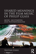 Cover: Shared Meanings in the Film Music of Philip Glass - Routledge
