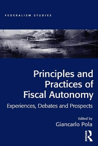 Enlarge image Cover: Principles and Practices of Fiscal Autonomy - Routledge