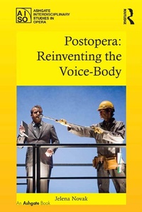 Abbildung von: Postopera: Reinventing the Voice-Body - Routledge