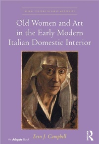 Abbildung von: Old Women and Art in the Early Modern Italian Domestic Interior - Routledge