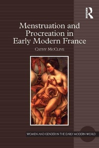 Abbildung von: Menstruation and Procreation in Early Modern France - Routledge