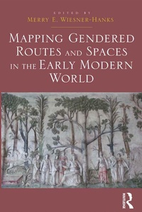 Abbildung von: Mapping Gendered Routes and Spaces in the Early Modern World - Routledge