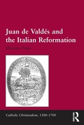 Cover: Juan de Valdes and the Italian Reformation - Routledge