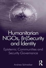 Cover: Humanitarian NGOs, (In)Security and Identity - Routledge