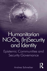Enlarge image Cover: Humanitarian NGOs, (In)Security and Identity - Routledge